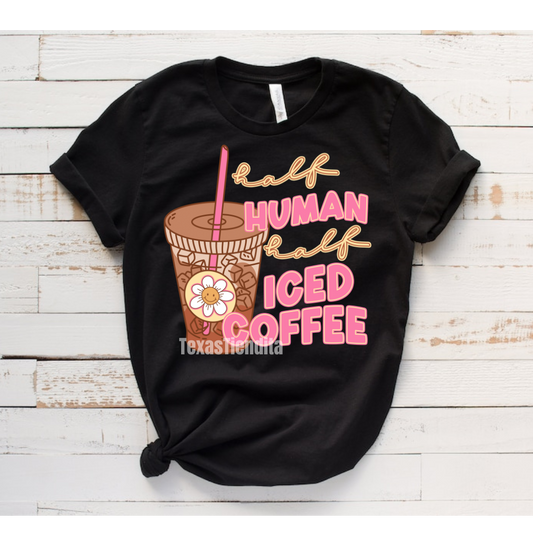 Half Human Half Iced Coffee