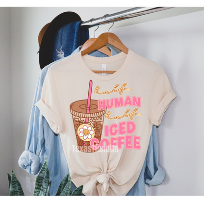 Half Human Half Iced Coffee